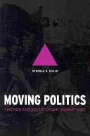 Pohyblivá politika: Emoce a boj ACT Up proti AIDS - Moving Politics: Emotion and ACT Up's Fight Against AIDS