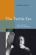 Hmatové oko: Hmat a filmový zážitek - The Tactile Eye: Touch and the Cinematic Experience