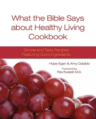 Co říká Bible o kuchařce zdravého života - What the Bible Says about Healthy Living Cookbook