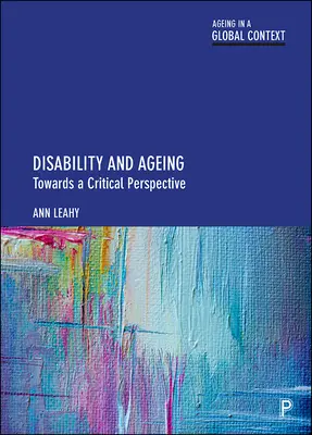 Zdravotní postižení a stárnutí: Ke kritické perspektivě - Disability and Ageing: Towards a Critical Perspective