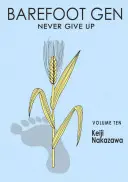 Barefoot Gen, svazek 10: Nikdy se nevzdávej - Barefoot Gen Volume 10: Never Give Up