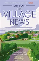 Zprávy z vesnice - Pravda o anglické venkovské idyle - Village News - The Truth Behind England's Rural Idyll