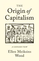 Původ kapitalismu: Dlouhodobější pohled - The Origin of Capitalism: A Longer View