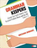 Grammar Keepers: Učebnice, které se jednou provždy vypořádají s nejčastějšími problémy studentů, Grades 4-12 - Grammar Keepers: Lessons That Tackle Students′ Most Persistent Problems Once and for All, Grades 4-12