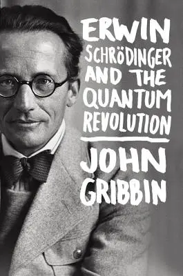 Erwin Schrodinger a kvantová revoluce - Erwin Schrodinger and the Quantum Revolution