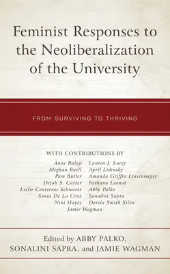 Feministické reakce na neoliberalizaci univerzity: Od přežití k prosperitě - Feminist Responses to the Neoliberalization of the University: From Surviving to Thriving