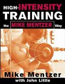 Vysoce intenzivní trénink podle Mika Mentzera - High-Intensity Training the Mike Mentzer Way