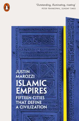 Islámské říše - patnáct měst, která určují civilizaci - Islamic Empires - Fifteen Cities that Define a Civilization