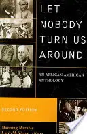 Ať s námi nikdo neotáčí: Afroamerická antologie - Let Nobody Turn Us Around: An African American Anthology