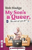 Můj syn je teplouš (Ale co naděláš?) (Moderní hry NHB) - My Son's a Queer (But What Can You Do?) (NHB Modern Plays)