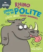 Behavior Matters: Klobouk - Klobouk pro děti - Klobouk pro děti Rhino se učí být slušný - Kniha o slušném chování - Behaviour Matters: Rhino Learns to be Polite - A book about good manners