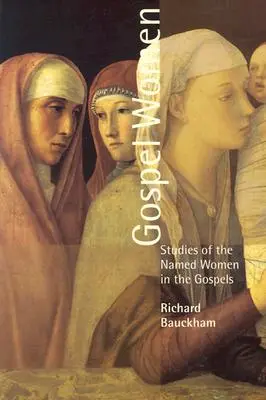 Evangelium žen: Studie o jmenovaných ženách v evangeliích - Gospel Women: Studies of the Named Women in the Gospels