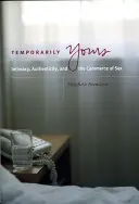 Temporarily Yours: Intimita, autenticita a obchod se sexem - Temporarily Yours: Intimacy, Authenticity, and the Commerce of Sex