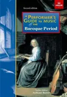 Průvodce interpreta hudbou období baroka - druhé vydání - Performer's Guide to Music of the Baroque Period - Second edition