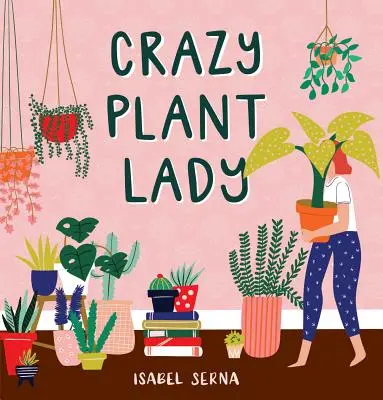 Bláznivá dáma s rostlinami - Crazy Plant Lady