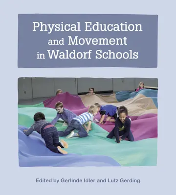 Tělesná výchova a pohyb ve waldorfských školách - Physical Education and Movement in Waldorf Schools