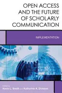 Otevřený přístup a budoucnost vědecké komunikace: Provádění - Open Access and the Future of Scholarly Communication: Implementation
