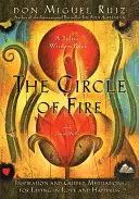 Ohnivý kruh: Inspirace a řízené meditace pro život v lásce a štěstí - The Circle of Fire: Inspiration and Guided Meditations for Living in Love and Happiness