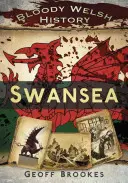 Krvavé dějiny Walesu: Swansea - Bloody Welsh History: Swansea
