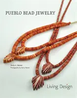 Pueblo Bead Jewelry (Šperky z korálků): Živý design - Pueblo Bead Jewelry: Living Design