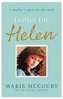 Spravedlnost pro Helen: Jak vyšlo v deníku The Mirror - Pátrání matky po zmizelé dceři - Justice for Helen: As featured in The Mirror - A mother's quest to find her missing daughter