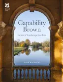 Capability Brown: A jeho krajinné zahrady - Capability Brown: And His Landscape Gardens