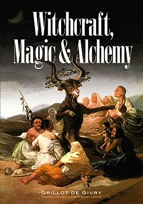 Čarodějnictví, magie a alchymie - Witchcraft, Magic and Alchemy