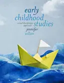 Studie raného dětství: Multidisciplinární přístup - Early Childhood Studies: A Multidisciplinary Approach