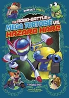 Robo-battle of Mega Tortoise vs Hazard Hare - A Graphic Novel (Robo-battle of Mega Tortoise vs Hazard Hare - Grafický román) - Robo-battle of Mega Tortoise vs Hazard Hare - A Graphic Novel