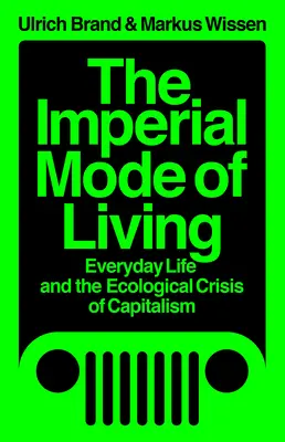 Císařský způsob života: Všední život a ekologická krize kapitalismu - The Imperial Mode of Living: Everyday Life and the Ecological Crisis of Capitalism