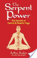 Hadí síla: Tajemství tantrické a šaktické jógy - The Serpent Power: The Secrets of Tantric and Shaktic Yoga