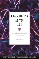 Zdraví mozku s přibývajícím věkem: Praktický průvodce udržováním a prevencí - Brain Health as You Age: A Practical Guide to Maintenance and Prevention