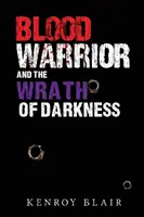 Krvavý bojovník a hněv temnoty - Blood Warrior and the Wrath of Darkness
