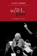Od slova ke hře: Textová příručka pro režiséry a herce - From Word to Play: A Textual Handbook for Directors and Actors