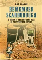 Vzpomínka na Scarborough - výsledek prvního závodu ve zbrojení dvacátého století - Remember Scarborough - A Result of the First Arms Race of the Twentieth Century