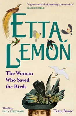 Etta Lemonová: Žena, která zachránila ptáky - Etta Lemon: The Woman Who Saved the Birds
