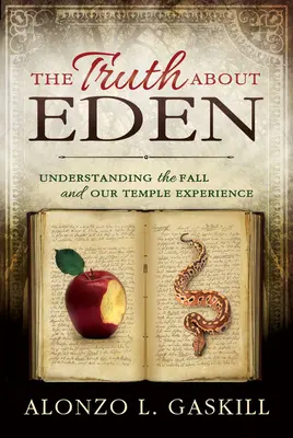 Pravda o ráji (Paperback): Pochopení pádu a naší zkušenosti s chrámem - Truth about Eden, the (Paperback): Understanding the Fall and Our Temple Experience