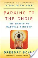 Štěkání do sboru: Síla radikální spřízněnosti - Barking to the Choir: The Power of Radical Kinship