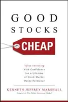 Dobré zásoby levně: Hodnotové investování s jistotou pro celoživotní výkonnost akciového trhu - Good Stocks Cheap: Value Investing with Confidence for a Lifetime of Stock Market Outperformance