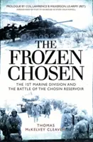 Mraziví vyvolení: 1. divize námořní pěchoty a bitva o Chosinskou přehradu - The Frozen Chosen: The 1st Marine Division and the Battle of the Chosin Reservoir