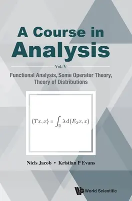 Kurz analýzy, a - V. díl: Funkcionální analýza, Teorie operátorů, Teorie rozdělení. - Course in Analysis, a - Vol V: Functional Analysis, Some Operator Theory, Theory of Distributions
