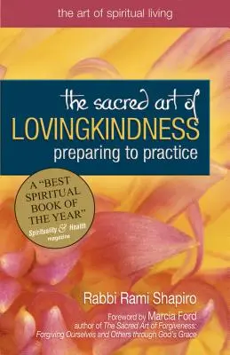 Posvátné umění milující laskavosti: Příprava na praxi - The Sacred Art of Lovingkindness: Preparing to Practice