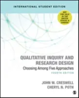 Kvalitativní šetření a design výzkumu (mezinárodní studentské vydání) - výběr z pěti přístupů - Qualitative Inquiry and Research Design (International Student Edition) - Choosing Among Five Approaches