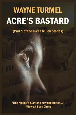 Acreův bastard: Historická beletrie z křížových výprav - Acre's Bastard: Historical Fiction from the Crusades