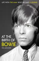U zrodu Bowieho - Život s mužem, který se stal legendou - At the Birth of Bowie - Life with the Man Who Became a Legend