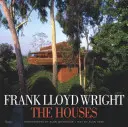 Frank Lloyd Wright: Dům od domu: Wright Lydlo Wright: Dům od domu - Frank Lloyd Wright: The Houses