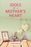 Idoly mateřského srdce - Idols of a Mother's Heart
