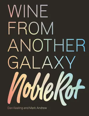 Kniha o ušlechtilé hnilobě: Víno z jiné galaxie - The Noble Rot Book: Wine from Another Galaxy