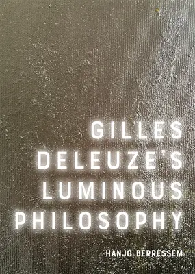 Světelná filosofie Gillese Deleuzeho - Gilles Deleuze's Luminous Philosophy