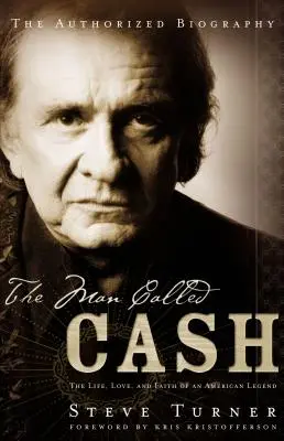 Muž jménem Cash: Život, láska a víra americké legendy - The Man Called Cash: The Life, Love and Faith of an American Legend